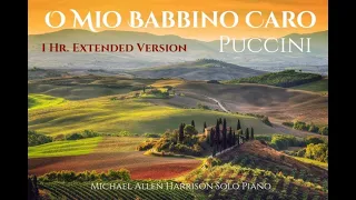 O Mio Babbino Caro,(Extended Version 1 hr. ), Michael Allen Harrison Solo Piano