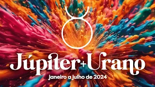 Conjunção Júpiter e Urano em Touro, janeiro a julho de 2024