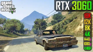 RTX 3060 - GTA 5 - 1080p, 1440p, 4K, 8K, 12K, 16K