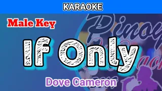 If Only by Dove Cameron (Karaoke : Male Key)