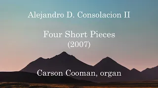 Alejandro D. Consolacion II — Four Short Pieces (2007) for organ