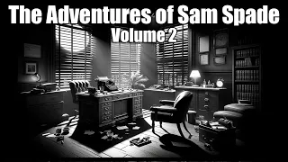 Sam Spade, The Adventures of - Vol 2 #otr #blackscreen 8+ hrs