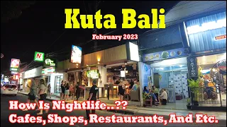 How Is Nightlife In Kuta Now..??? Cafes, Bars, Restaurants, Shops And Etc.