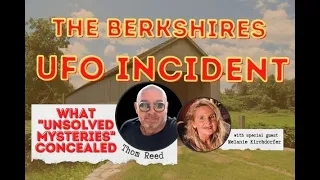 What ‘Unsolved Mysteries’ Concealed: The Berkshires UFO Incident with Thom Reed