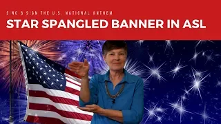 Sing and Sign the Star Spangled Banner | ASL National Anthem