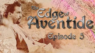 Hard To Swallow | Chronicles In Aventide: The Edge of Aventide | Episode 5