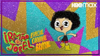 Irmão do Jorel: Especial Carnaval Bruttal | Trailer Oficial | HBO Max