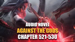 AGAINST THE GODS | Profound Handle Soul Absorption | Chapter 521-530