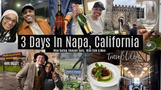 Travel Vlog #21 | 3 Fun Days in Napa, CA | Wine Tasting, Vineyard Tours, Road the Wine Train & More