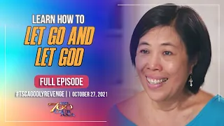 Learn How to Let Go and Let God | Full Episode #TSCAGodlyRevenge | October 27, 2021