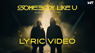 Alan Walker ft. Au/Ra - Somebody Like U (Lyric Video)