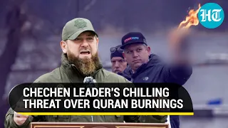 'After Ukraine, Next We Will...': Chechen Leader Threatens To Punish West For Quran Burnings