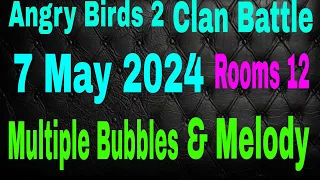 Angry Birds 2 Clan Battle 7 May 2024 Multiple Bubbles and Melody Rooms 12