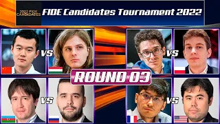 ROUND 03 | FIDE Candidates Tournament 2022 | Caruana, nakamura,firouzja, duda, rapport, ding, nepo