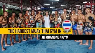 The Hardest Muay Thai Gym in Thailand: Jitmuangnon Gym