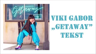 Viki Gabor - Getaway - TEKST