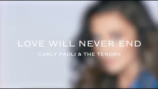 Carly Paoli & The Tenors: Love Will Never End