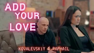 KOVALEVSKIY & RAPHAIL - Add Your Love (ПРЕМ'ЄРА ФАН КЛІПУ 2024) Опер за Викликом