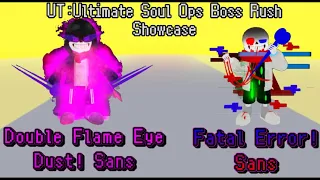 Roblox UT:Ultimate Soul Ops Boss Rush Double Flame Eye Dust! Sans and Fatal Error! Sans showcase