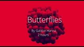 Butterflies by Gabbie Hanna 2 Hours