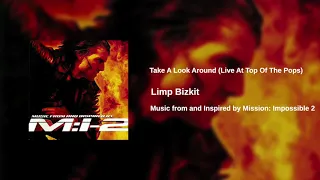 Limp Bizkit - Take A Look Around (Live At Top Of The Pops)