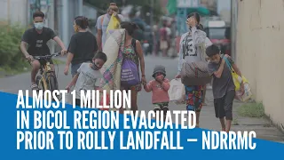 Almost 1M in Bicol Region evacuated prior to Rolly landfall — NDRRMC