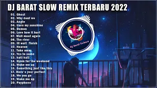 DJ BARAT SLOW REMIX TERBARU 2022 🔥 ✈️ LAGU BARAT TERBARU 2022 TERPOPULER DI INDONESIA