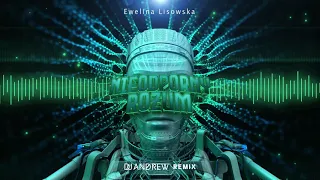 Ewelina Lisowska - Nieodporny Rozum (DJ ANDREW REMIX)