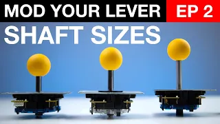 Mod Your Lever - Episode 2 - Shaft sizes