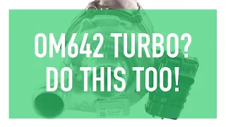 Don't Replace your OM642 Turbocharger Without Doing This Too!