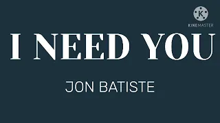 Jon Batiste - I Need You (Lyrics)