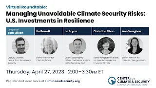 Managing Unavoidable Climate Security Risks: U.S. Investments in Resilience