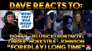 Dave's Reaction: Doley • Jelusick • Portnoy • Linder • Hoekstra • Johnson — Foreplay / Long Time