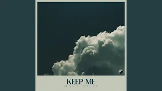 KEEP ME
