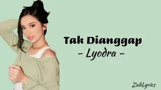 Lyodra - Tak Dianggap | Lyrics