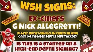 🚨After Film: WSH Signs Guard Nick Allegretti Who Played With TORN UCL in SuperBowl! Starter or Depth