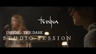 TVINNA l Inside - The Dark (Studio Session)