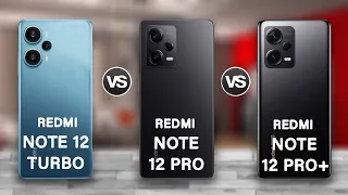 Redmi Note 12 Turbo Vs Redmi Note 12 Pro Vs Redmi Note 12 Pro Plus - Which to Choose?