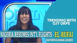 Nigeria Resumes Int’l Flights + El-Rufai On Southern Kaduna Killings - Trending W/Ojy Okpe