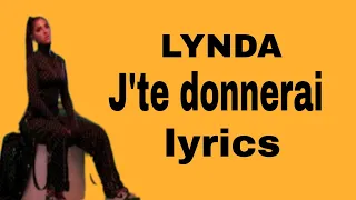 LYNDA - J'te donnerai ( lyrics & paroles)@ Lynda