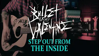 Bullet For My Valentine - Step Out From The Inside Guitar Cover