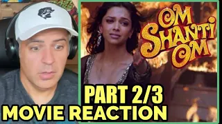 Om Shanti Om - Movie Reaction | Part 2/3