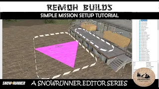 Remoh Builds - Snowrunner Editor Mod Map Tips and Tricks