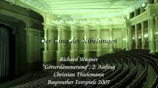 Wagner: "Götterdämmerung", Act 2 - Thielemann (Bayreuth 2007)