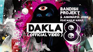 Bandish Projekt & @Aishwaryajoshimusic | DAKLA 8 | feat . Maulik Nayak | OFFICIAL MUSIC VIDEO | 2023