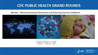 Measles – Maintaining Disease Elimination and Enhancing Vaccine Confidence