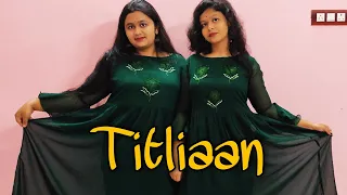 TITLIAAN DANCE COVER | HARRDY SANDHU,SARGUN MEHTA,AFSANA KHAN | MEGHLA ARPITA | NIKITA BORSE |