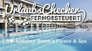 5☀ Aydinbey Queen's Palace & Spa | Belek