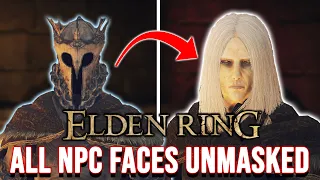 ELDEN RING: All NPC Faces without Helmets! (UNMASKED)