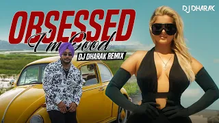Obsessed X I'm Good (Remix) | DJ Dharak | Riar Saab | Abhijay Sharma | David Guetta | Bebe Rexha